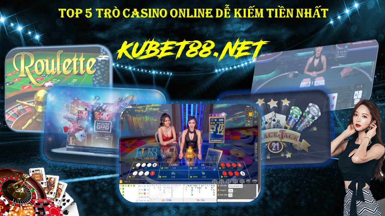 Top 5 trò casino online dễ kiếm tiền nhất