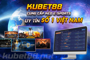 Kinh nghiệm chơi cá cược thể thao điện tử – Esport tại Kubet