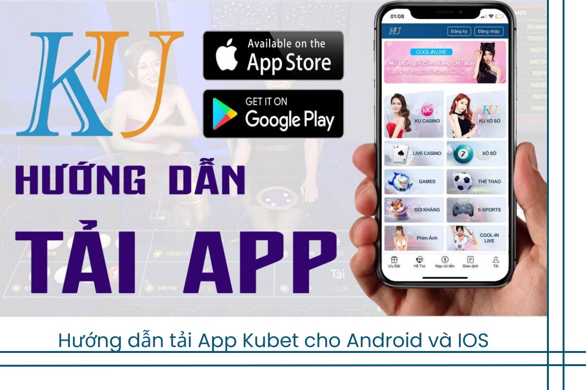 Hướng dẫn tải app Kubet cho điện thoại Android và IOS